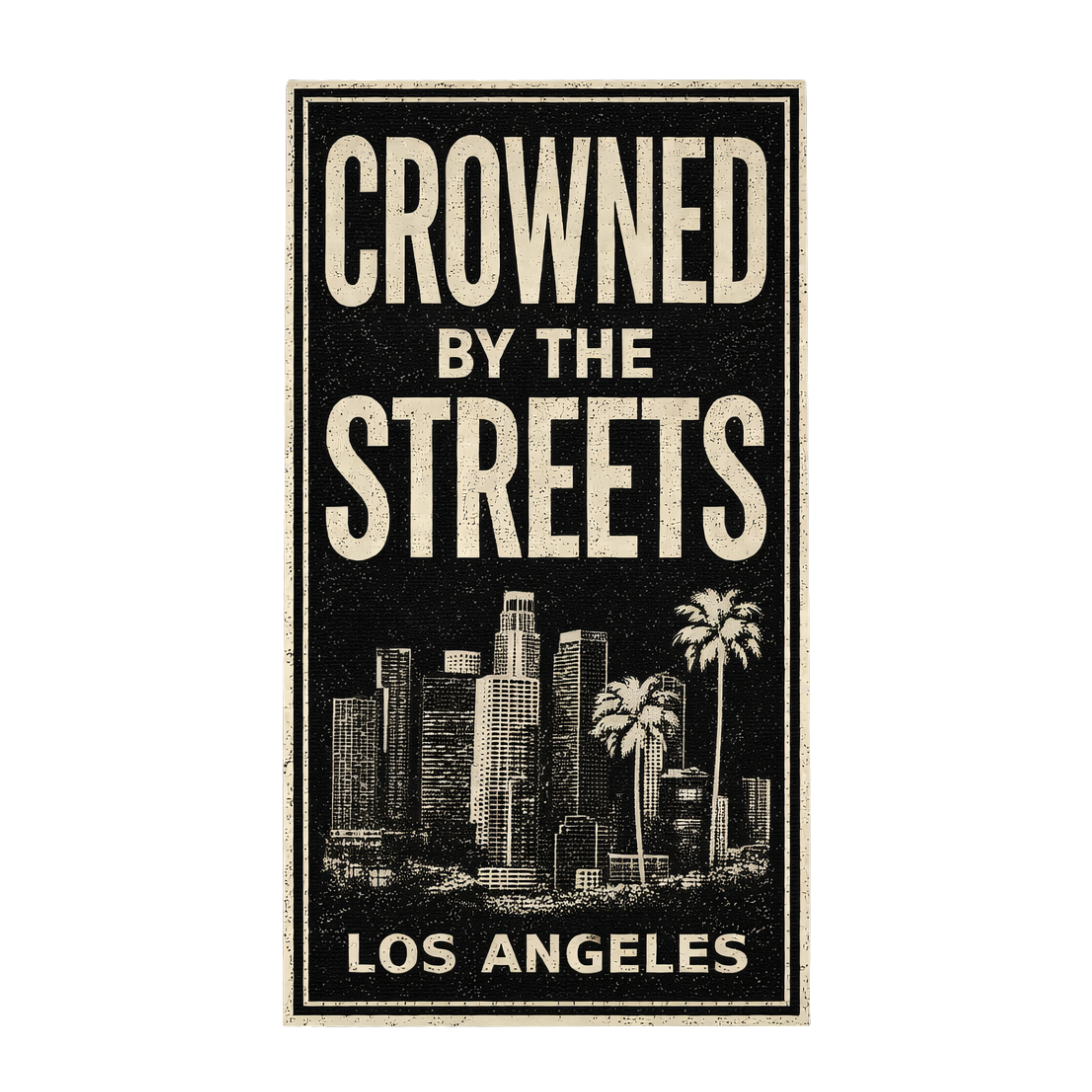 CROWNED BY THE STREETS™ COLLECTION