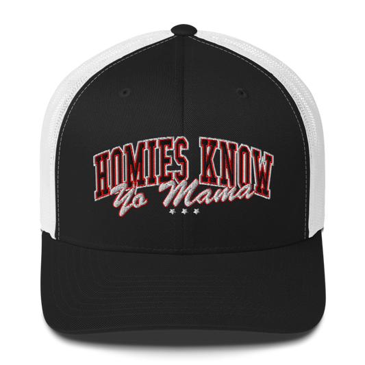 HOMIES KNOW YO MAMA TRUCKER HAT