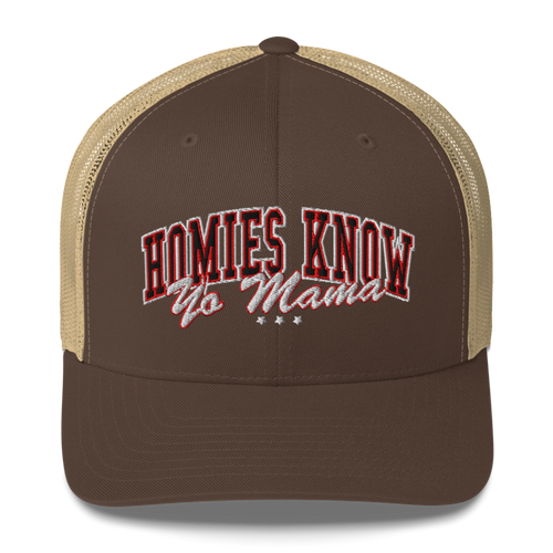 HOMIES KNOW YO MAMA TRUCKER HAT